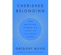 Gregory Boyle Cherished Belonging (Copertina rigida)