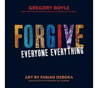 Gregory Boyle Forgive Everyone Everything (Tascabile)