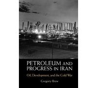 Gregory Brew Petroleum and Progress in Iran (Copertina rigida)