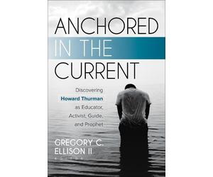 Gregory C. Ellison II Anchored in the Current (Tascabile)