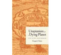 Gregory Claeys Utopianism for a Dying Planet (Copertina rigida)