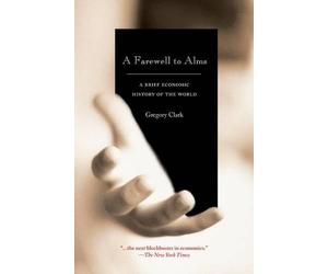 Gregory Clark A Farewell to Alms (Tascabile)