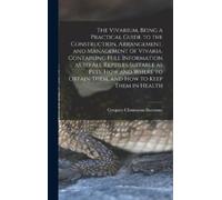 Gregory Climens The Vivarium, Being a Practical Guide to the (Copertina rigida)