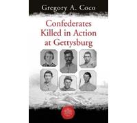 Gregory Coco Confederates Killed in Action at Gettysburg (Tascabile)