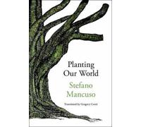 Gregory Conti Stefano Mancuso Planting Our World (Copertina rigida)