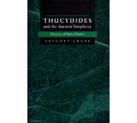 Gregory Crane Thucydides and the Ancient Simplicity (Copertina rigida)
