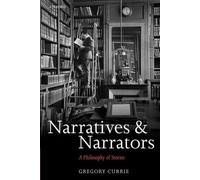 Gregory Currie Narratives and Narrators (Tascabile)