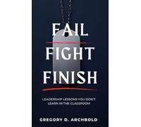 Gregory D Archbold Fail Fight Finish (Copertina rigida)