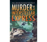 Gregory D Little Murder on the Interstellar Express (Tascabile)