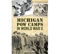 Gregory D. Sumner Michigan POW Camps in World War II (Tascabile)