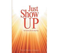Gregory David Stanley-Just Show Up Book NUOVO