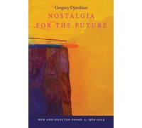 Gregory Djanikian Nostalgia for the Future (Tascabile)
