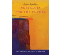 Gregory Djanikian Nostalgia for the Future (Tascabile)