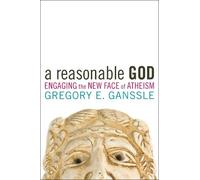 Gregory E. Ganssle A Reasonable God (Tascabile)