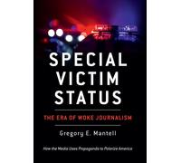 Gregory E Mante Special Victim Status, The Era Of Woke Journa (Copertina rigida)