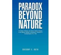 Gregory E. Roth Paradox Beyond Nature (Tascabile)