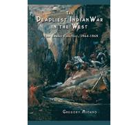 Gregory F. Michno The Deadliest Indian War in the West (Tascabile)