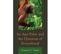 Gregory F. Tague An Ape Ethic and the Question of Personhood (Copertina rigida)