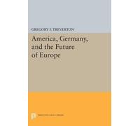 Gregory F. Treverton America, Germany, and the Future of Europe (Tascabile)
