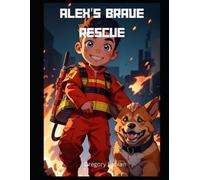 Gregory Fabian Alex's Brave Rescue (Tascabile)