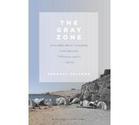 Gregory Feldman The Gray Zone (Copertina rigida) Anthropology of Policy