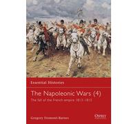 Gregory Fremont-Barnes Gregory Fremont-Barne The Napoleonic Wars (4 (Tascabile)