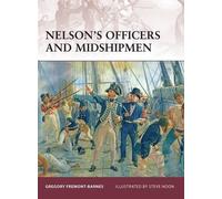 Gregory Fremont-Barnes Nelson’s Officers and Midshipmen (Tascabile) Warrior