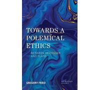Gregory Fried Towards a Polemical Ethics (Tascabile) New Heidegger Research