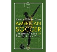 Gregory G. Reck Bruce Allen Dick American Soccer (Tascabile)