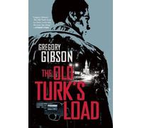 Gregory Gibson The Old Turk's Load (Tascabile)