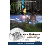 Gregory Gossellin De Ben Create your own 3D games with Blender Game (Tascabile)