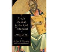 Gregory Goswell An God`s Messiah in the Old Testament - Expectations (Tascabile)