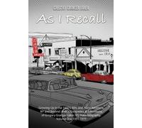 Gregory Granger As I Recall... Growing up in the 1950s, 60s, and 70s (Tascabile)