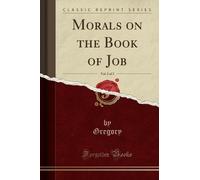 Gregory Gregory Morals on the Book of Job, Vol. 2 of 3 (Classic Repr (Tascabile)