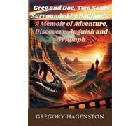 Gregory Hagenston Greg And Doc, Two Souls Surrounded by Badlands (Tascabile)