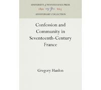Gregory Hanlon Confession and Community in Seventeenth-Centur (Copertina rigida)