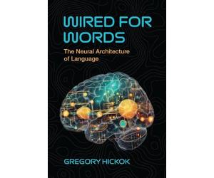 Gregory Hickok Wired for Words (Tascabile)