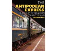 Gregory Hill The Antipodean Express (Tascabile)