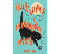 Gregory J. Gbur Falling Felines and Fundamental Physics (Copertina rigida)