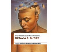 Gregory J. Hampton The Bloomsbury Handbook to Octavia E. Butler (Tascabile)