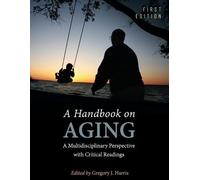 Gregory J Harris A Handbook on Aging (Tascabile)