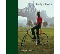 Gregory J Harris Evelyn Hofer: Eyes on the City (Copertina rigida)