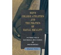 Gregory J Kalis Men's College Athletics and the Politics of R (Copertina rigida)
