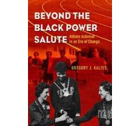 Gregory J. Kaliss Beyond the Black Power Salute (Tascabile) Sport and Society