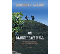 Gregory J Lalire On Blueberry Hill (Tascabile)
