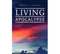 Gregory J. Laughery Living Apocalypse (Tascabile)