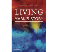 Gregory J Laughery Living Mark's Story (Tascabile)