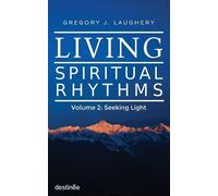 Gregory J Laughery Living Spiritual Rhythms Volume 2 (Tascabile)