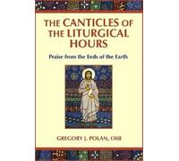 Gregory J. Polan The Canticles of the Liturgical Hours (Tascabile)
