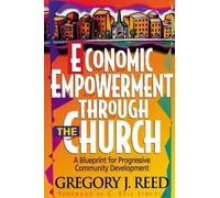 Gregory J. Reed Economic Empowerment Through the Church (Tascabile)